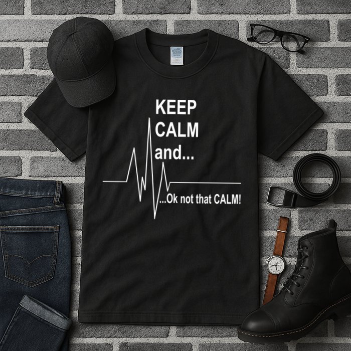 Keep calm Ok Not that calm Tall T-Shirt
