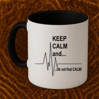 Keep calm Ok Not that calm Mug