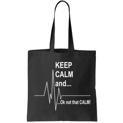Keep calm Ok Not that calm Bag