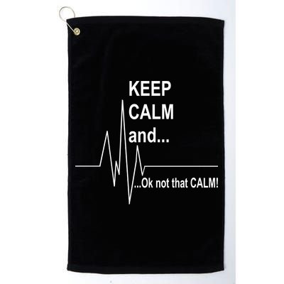 Keep calm Ok Not that calm Platinum Collection Golf Towel