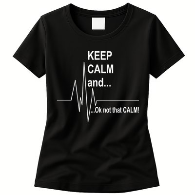 Keep calm Ok Not that calm Womens T-Shirt