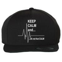 Keep calm Ok Not that calm Wool Snapback Cap