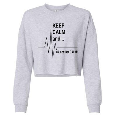 Keep calm Ok Not that calm Cropped Pullover Crew