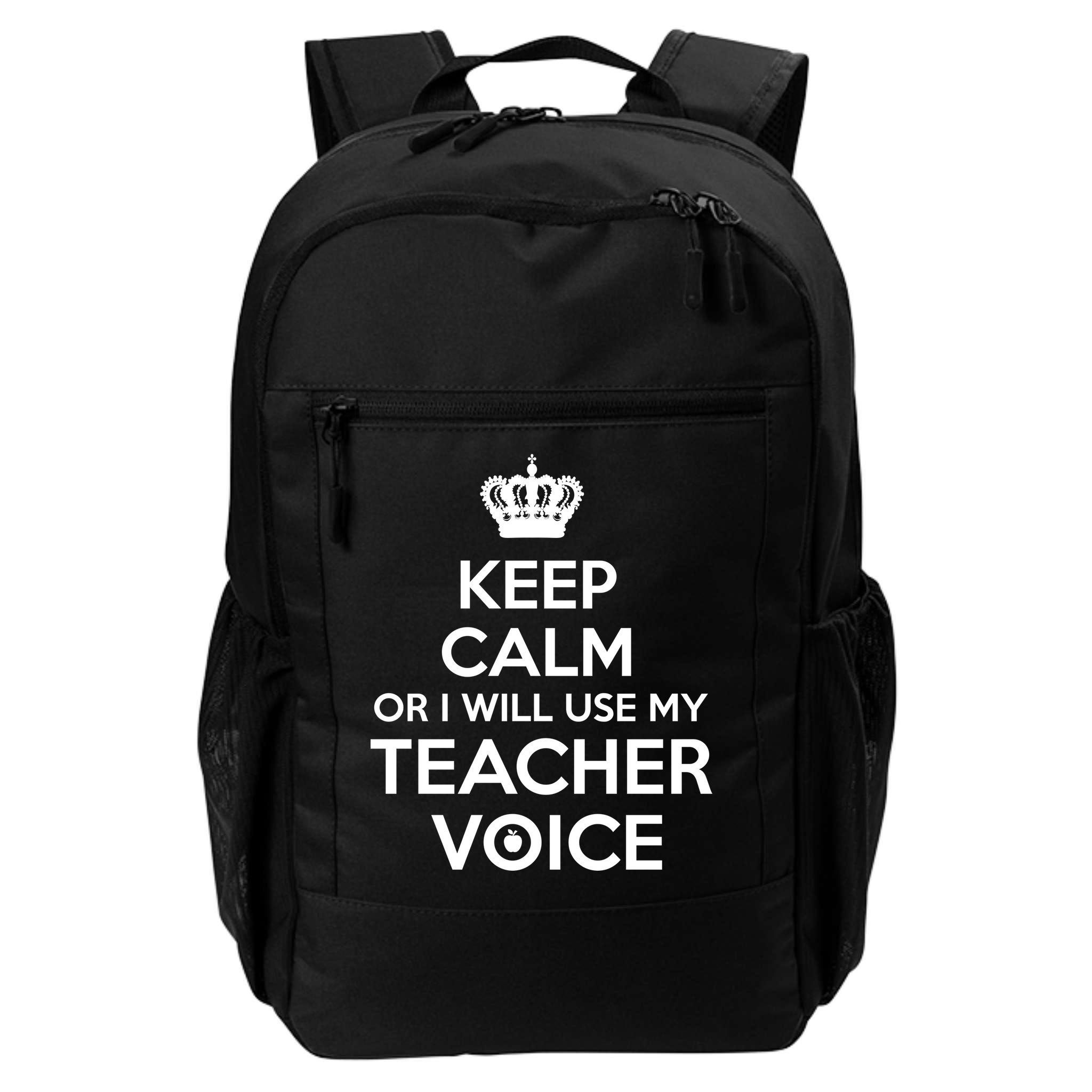 Keep Calm Or I Will Use My Teacher Voice Backpack