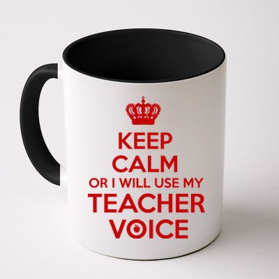 Keep Calm Or I Will Use My Teacher Voice Mug
