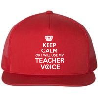 Keep Calm Or I Will Use My Teacher Voice Flatbill Hat