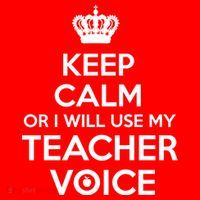 Keep Calm Or I Will Use My Teacher Voice Poster