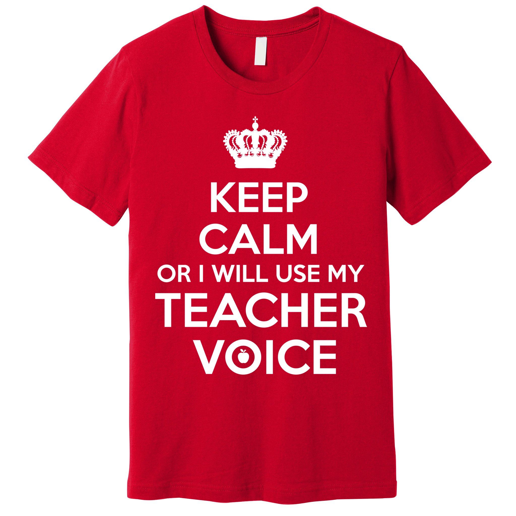 Keep Calm Or I Will Use My Teacher Voice Premium T-Shirt