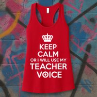 Keep Calm Or I Will Use My Teacher Voice Womens Tank Top