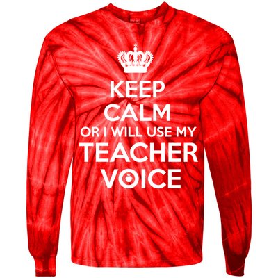 Keep Calm Or I Will Use My Teacher Voice Tie-Dye Long Sleeve Shirt
