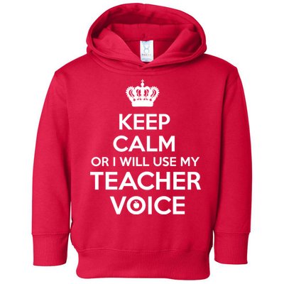 Keep Calm Or I Will Use My Teacher Voice Toddler Hoodie