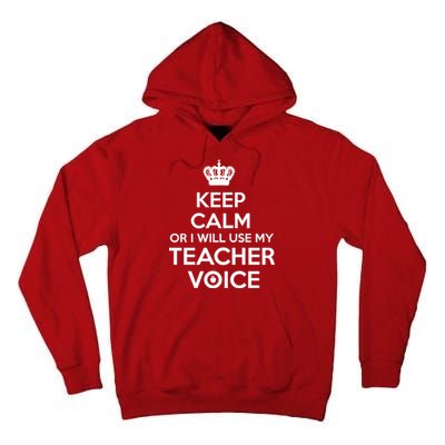 Keep Calm Or I Will Use My Teacher Voice Tall Hoodie