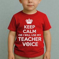 Keep Calm Or I Will Use My Teacher Voice Toddler T-Shirt