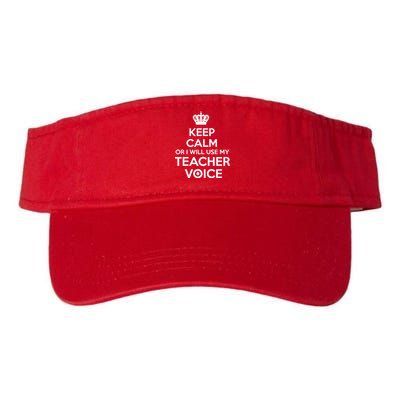 Keep Calm Or I Will Use My Teacher Voice Visor