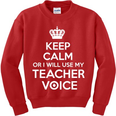 Keep Calm Or I Will Use My Teacher Voice Kids Sweatshirt