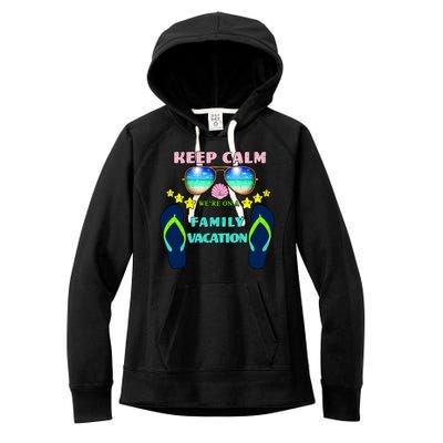 Keep Calm We're On A Family Vacation Women's Fleece Hoodie