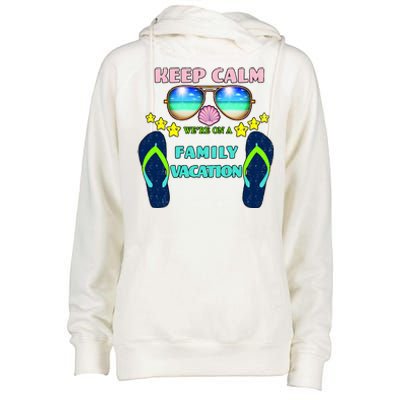 Keep Calm We're On A Family Vacation Womens Funnel Neck Pullover Hood