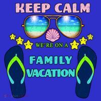 Keep Calm We're On A Family Vacation T-Shirt