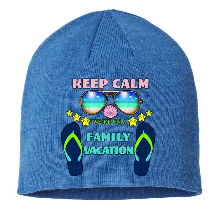 Keep Calm We're On A Family Vacation Sustainable Beanie