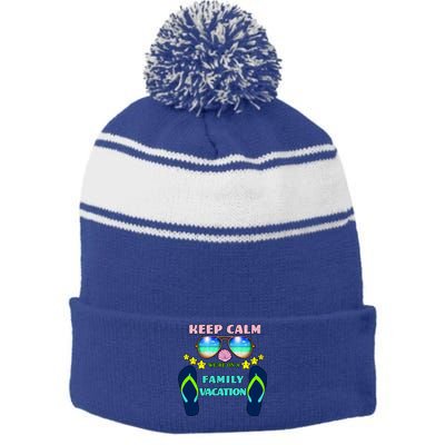 Keep Calm We're On A Family Vacation Stripe Pom Pom Beanie