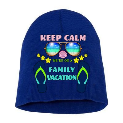 Keep Calm We're On A Family Vacation Short Acrylic Beanie