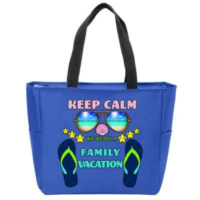 Keep Calm We're On A Family Vacation Zip Tote Bag