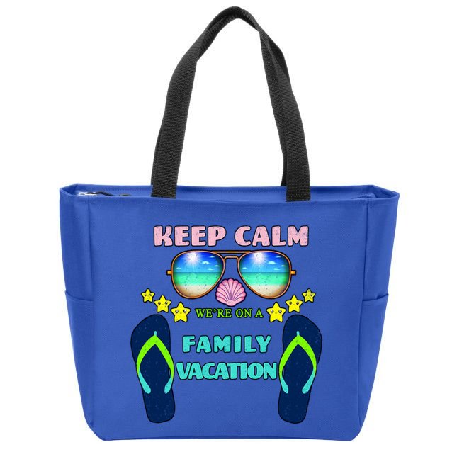 Keep Calm We're On A Family Vacation Zip Tote Bag
