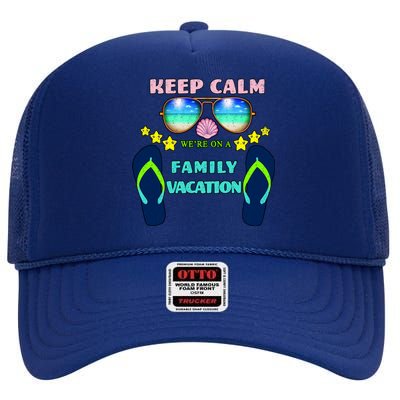 Keep Calm We're On A Family Vacation High Crown Mesh Back Trucker Hat