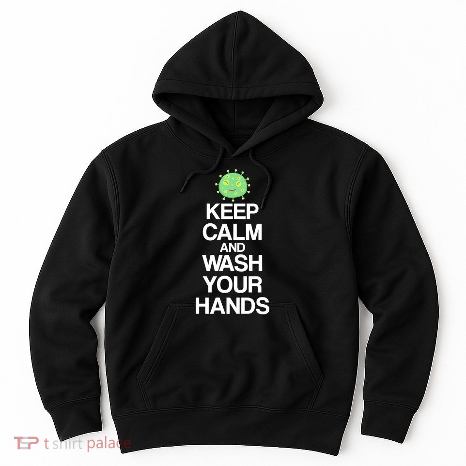 Keep Clam And Wash Your Hands Hoodie