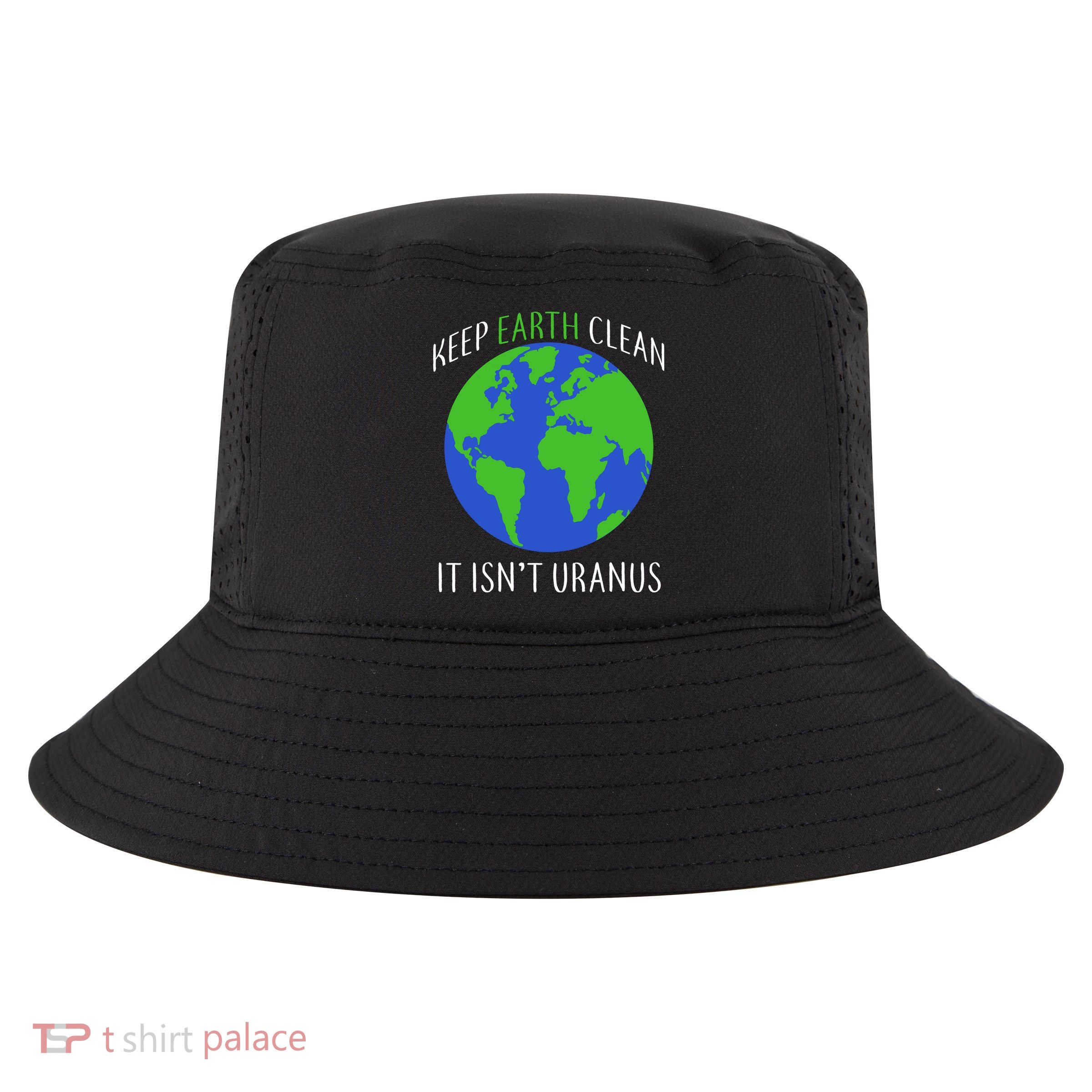 Keep Earth Clean It Isn't Uranus Cool Comfort Performance Bucket Hat