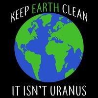 Keep Earth Clean It Isn't Uranus Backpack