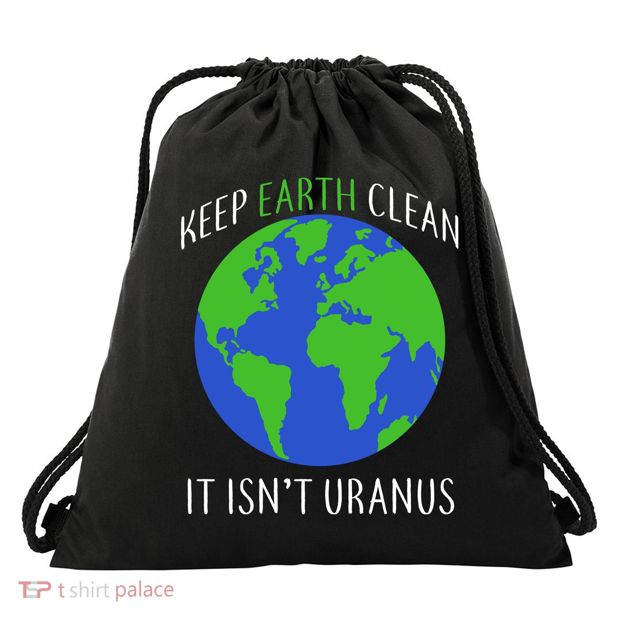Keep Earth Clean It Isn't Uranus Drawstring Bag