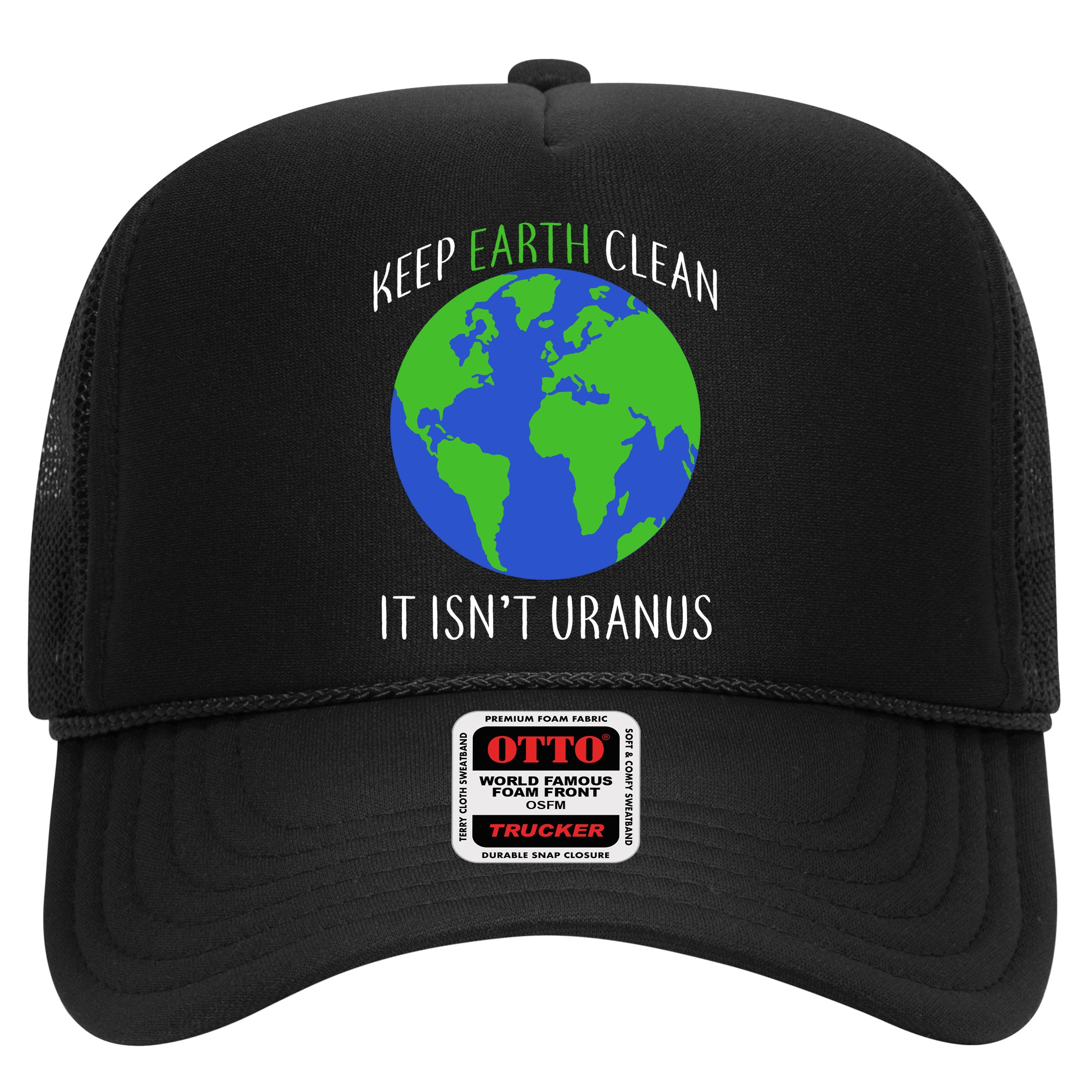 Keep Earth Clean It Isn't Uranus Hat