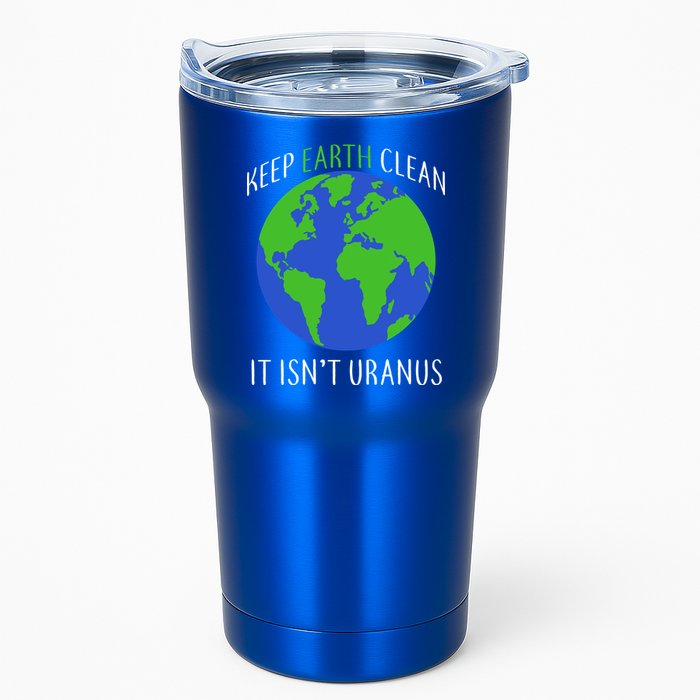 Keep Earth Clean It Isn't Uranus Tumbler