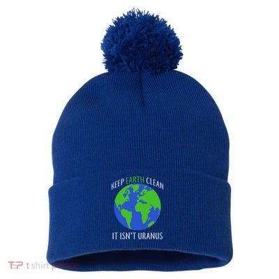 Keep Earth Clean It Isn't Uranus Pom Pom 12in Knit Beanie