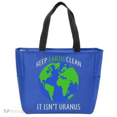 Keep Earth Clean It Isn't Uranus Zip Tote Bag