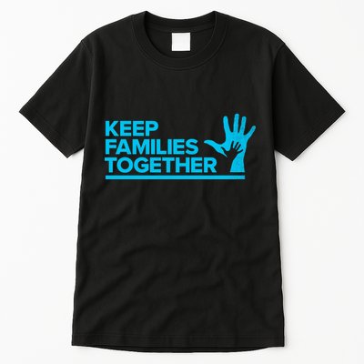 Keep Families Together Tall T-Shirt