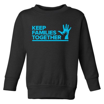 Keep Families Together Toddler Sweatshirt