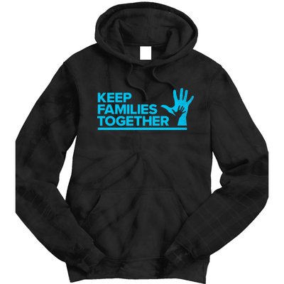 Keep Families Together Tie Dye Hoodie