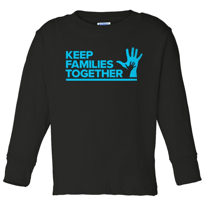 Keep Families Together Toddler Long Sleeve Shirt