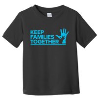 Keep Families Together Toddler T-Shirt