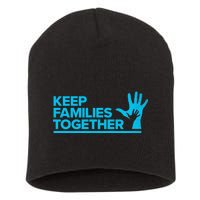 Keep Families Together Short Acrylic Beanie