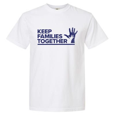 Keep Families Together Garment-Dyed Heavyweight T-Shirt