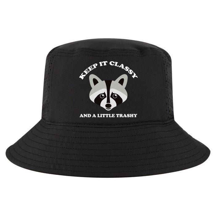 Keep It Classy And A Little Trashy Cool Comfort Performance Bucket Hat