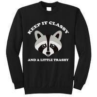 Keep It Classy And A Little Trashy Sweatshirt