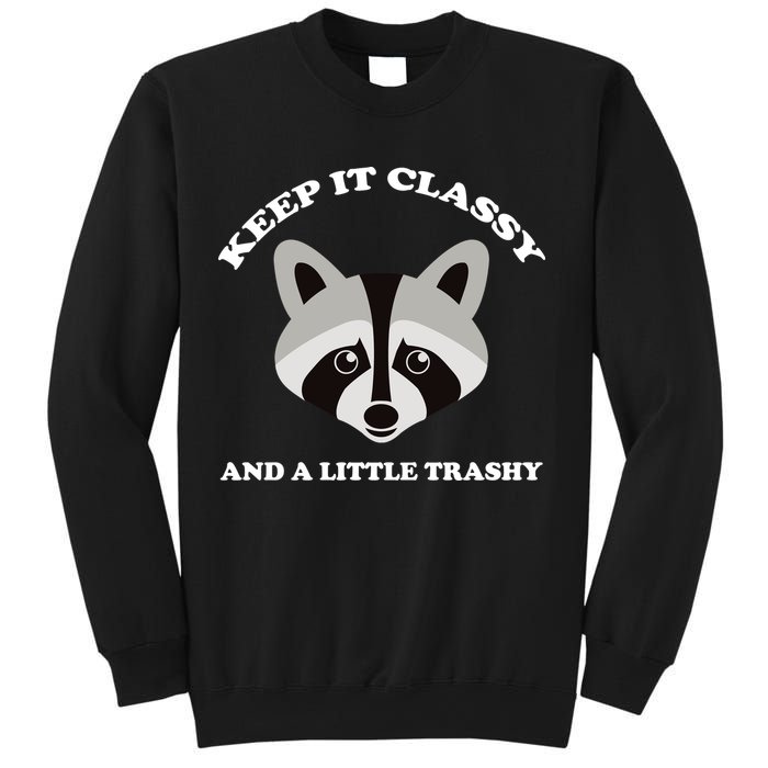 Keep It Classy And A Little Trashy Sweatshirt
