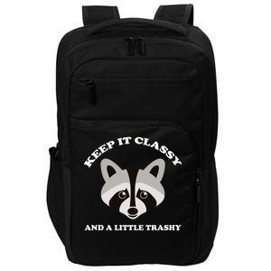 Keep It Classy And A Little Trashy Impact Tech Backpack