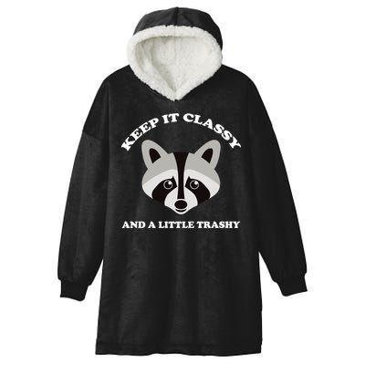 Keep It Classy And A Little Trashy Hooded Wearable Blanket