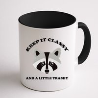 Keep It Classy And A Little Trashy Mug