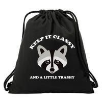 Keep It Classy And A Little Trashy Drawstring Bag